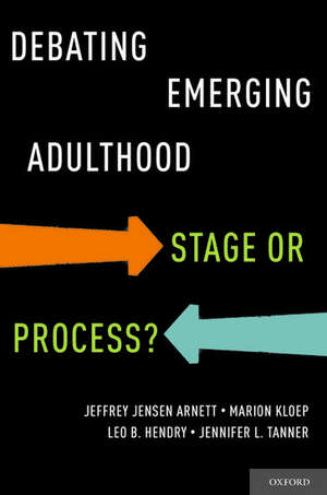 Debating Emerging Adulthood: Stage or Process? de Jeffrey Jensen Arnett