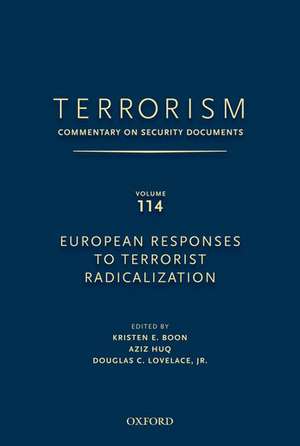 TERRORISM: COMMENTARY ON SECURITY DOCUMENTS VOLUME 114: European Responses to Terrorist Radicalization de Douglas Lovelace