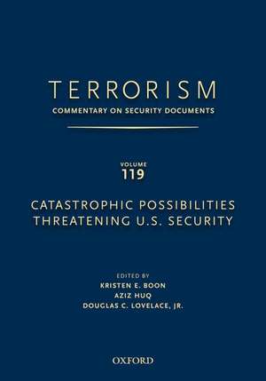 TERRORISM: COMMENTARY ON SECURITY DOCUMENTS VOLUME 119: Catastrophic Possibilities Threatening U.S. Security de Douglas Lovelace