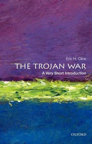 The Trojan War: A Very Short Introduction de Eric H. Cline