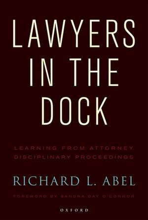 Lawyers in the Dock de Richard L. Abel