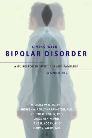 Living with Bipolar Disorder: A Guide for Individuals and Families de Michael W. Otto