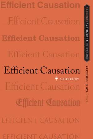 Efficient Causation: A History de Tad M. Schmaltz