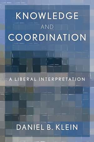 Knowledge and Coordination: A Liberal Interpretation de Daniel Klein