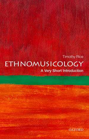 Ethnomusicology: A Very Short Introduction de Timothy Rice