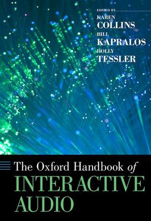 The Oxford Handbook of Interactive Audio de Karen Collins