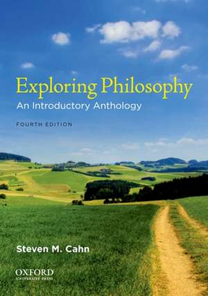 Exploring Philosophy: An Introductory Anthology de Steven M. Cahn