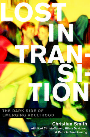 Lost in Transition: The Dark Side of Emerging Adulthood de Christian Smith