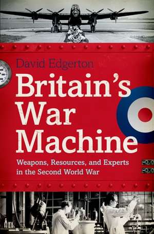 Britain's War Machine de David Edgerton