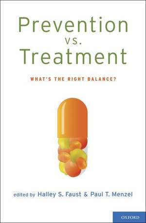 Prevention vs. Treatment: What's the Right Balance? de Halley S. Faust