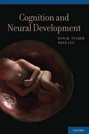 Cognition and Neural Development de Don Tucker