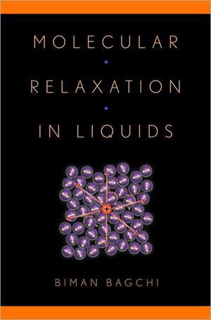 Molecular Relaxation in Liquids de Biman Bagchi