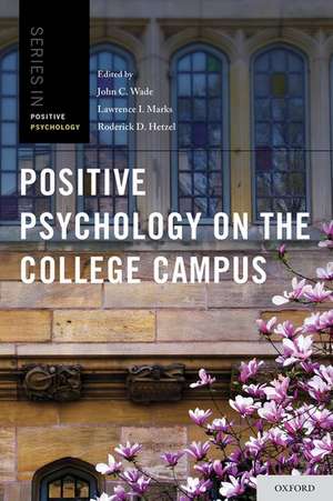 Positive Psychology on the College Campus de John C. Wade