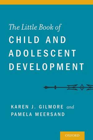 The Little Book of Child and Adolescent Development