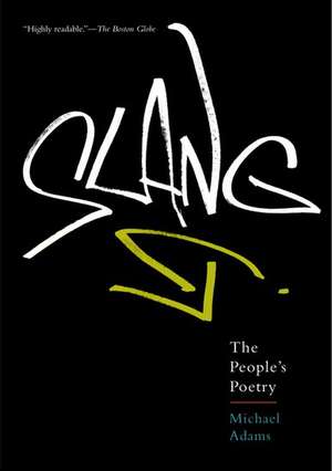 Slang: The People's Poetry de Michael Adams