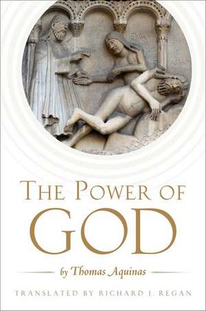 The Power of God: by Thomas Aquinas de Richard J. Regan