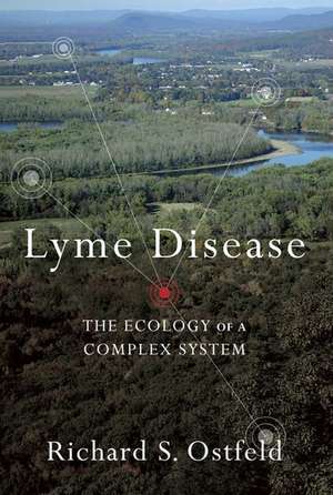 Lyme Disease: The Ecology of a Complex System de Richard Ostfeld