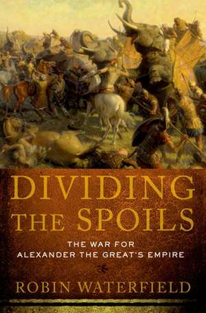 Dividing the Spoils de Robin Waterfield