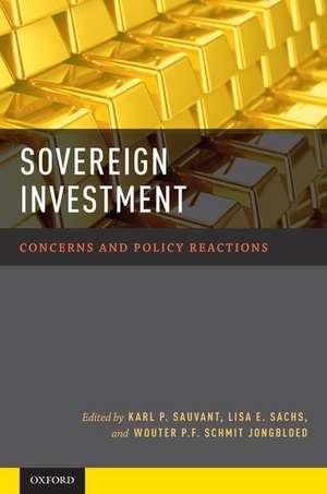 Sovereign Investment: Concerns and Policy Reactions de Karl P. Sauvant