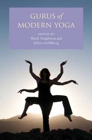 Gurus of Modern Yoga de Mark Singleton