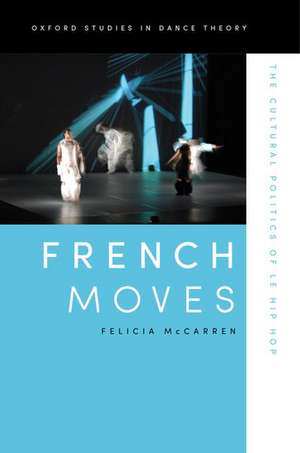 French Moves: The Cultural Politics of le hip hop de Felicia McCarren