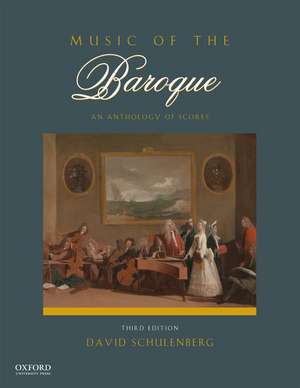 Music of the Baroque: An Anthology of Scores de David Schulenberg