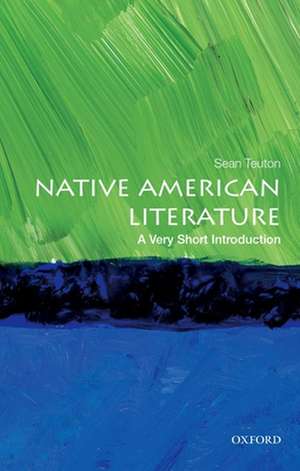 Native American Literature: A Very Short Introduction de Sean Teuton