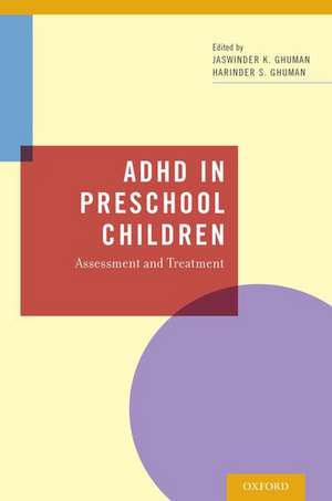 ADHD in Preschool Children: Assessment and Treatment de Jaswinder Ghuman