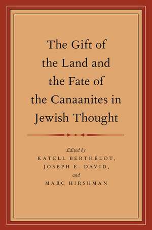 The Gift of the Land and the Fate of the Canaanites in Jewish Thought de Katell Berthelot