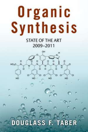 Organic Synthesis: State of the Art 2009 - 2011 de Douglass F. Taber