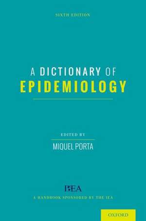 A Dictionary of Epidemiology de Miquel Porta