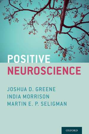 Positive Neuroscience de Joshua D. Greene