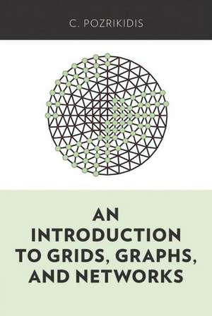 An Introduction to Grids, Graphs, and Networks de C. Pozrikidis