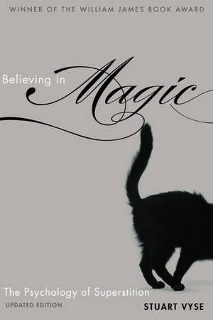 Believing in Magic: The Psychology of Superstition - Updated Edition de Stuart A. Vyse