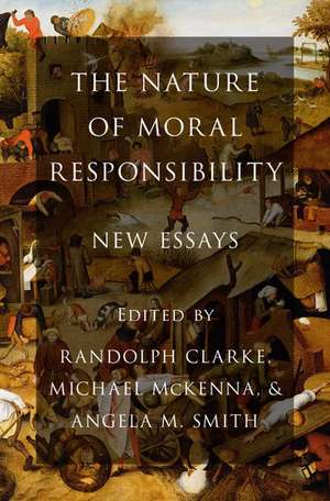 The Nature of Moral Responsibility: New Essays de Randolph Clarke