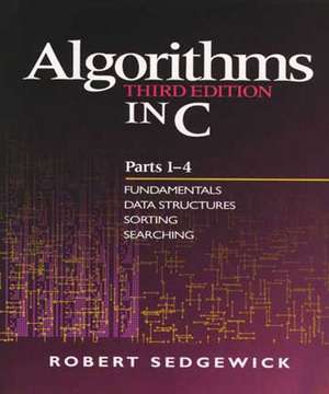 Algorithms in C, Parts 1-4: Fundamentals, Data Structures, Sorting, Searching de Robert Sedgewick