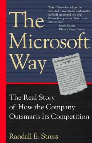 The Microsoft Way: The Real Story Of How The Company Outsmarts Its Competition de Randall E. Stross