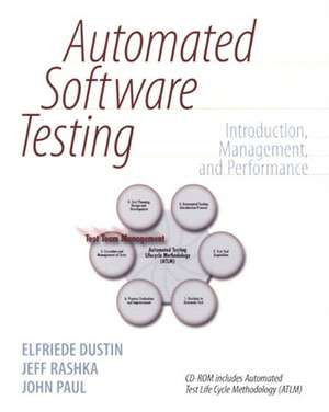 Automated Software Testing: Introduction, Management, and Performance de Elfriede Dustin