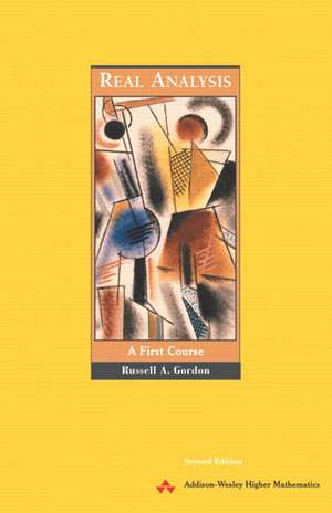 Real Analysis: A First Course de Russell A. Gordon