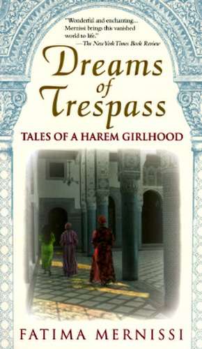 Dreams Of Trespass: Tales Of A Harem Girlhood de Fatima Mernissi