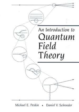 An Introduction To Quantum Field Theory de Michael E. Peskin