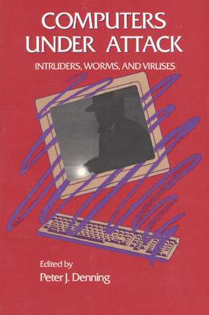 Computers Under Attack: Intruders, Worms and Viruses de Peter J. Denning