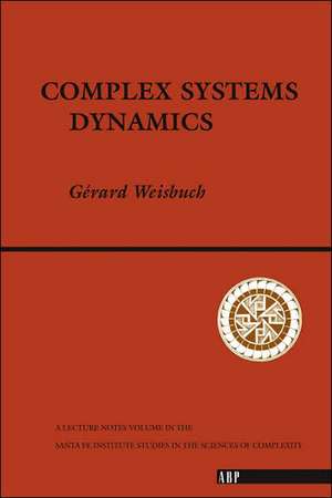 Complex Systems Dynamics de Gerard Weisbuch