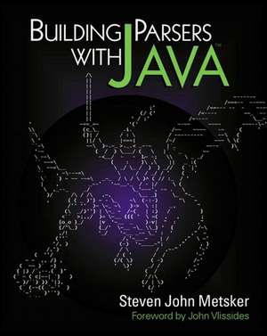 Building Parsers With Java™ de Steven John Metsker