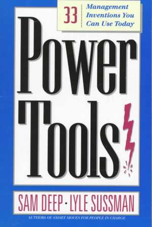 Power Tools: 33 Management Inventions You Can Use Today de Sam Deep