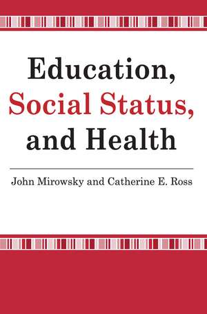 Education, Social Status, and Health de John Mirowsky