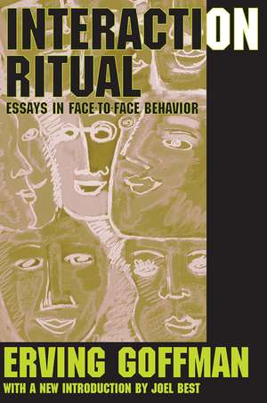 Interaction Ritual: Essays in Face-to-Face Behavior de Erving Goffman