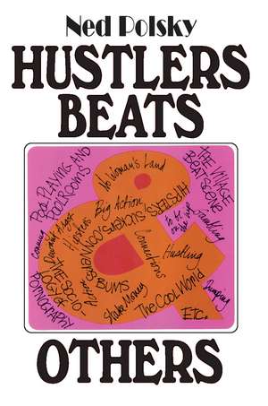 Hustlers, Beats, and Others de Ned Polsky