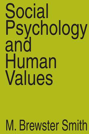 Social Psychology and Human Values de M. Brewster Smith