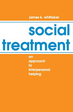 Social Treatment: An Approach to Interpersonal Helping de James K. Whittaker